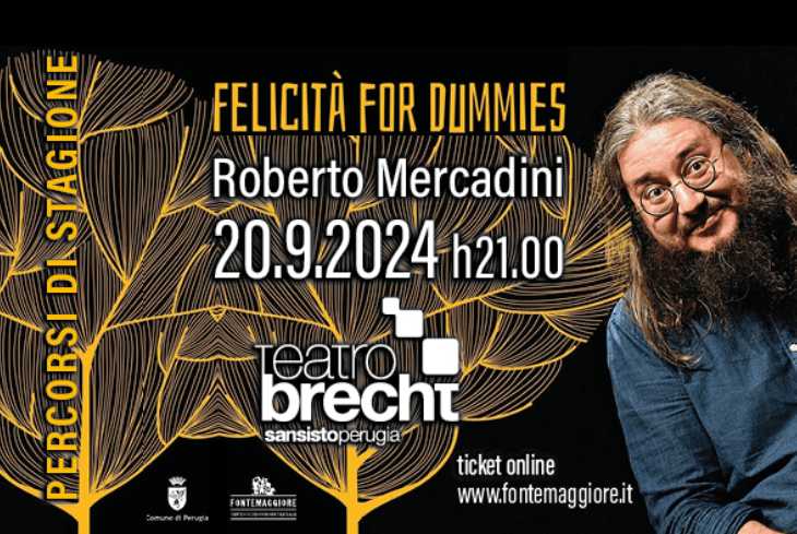 FELICITA' FOR DUMMIES (felicità per negati) ROBERTO MERCADINI -  20 SETTEMBRE 2024 -  ORE 21.00